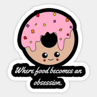 Where food becomes an obsession. Sticker